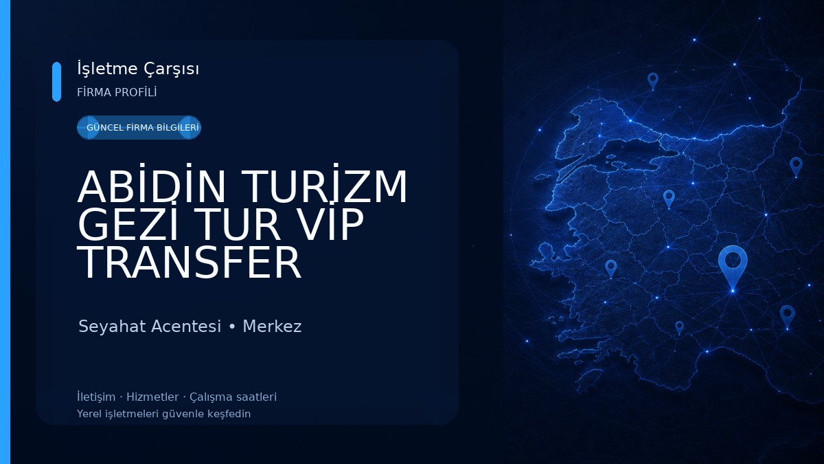 ABİDİN TURİZM GEZİ TUR VİP TRANSFER