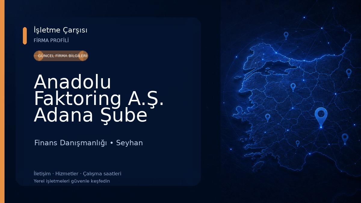 Anadolu Faktoring A.Ş. Adana Şube