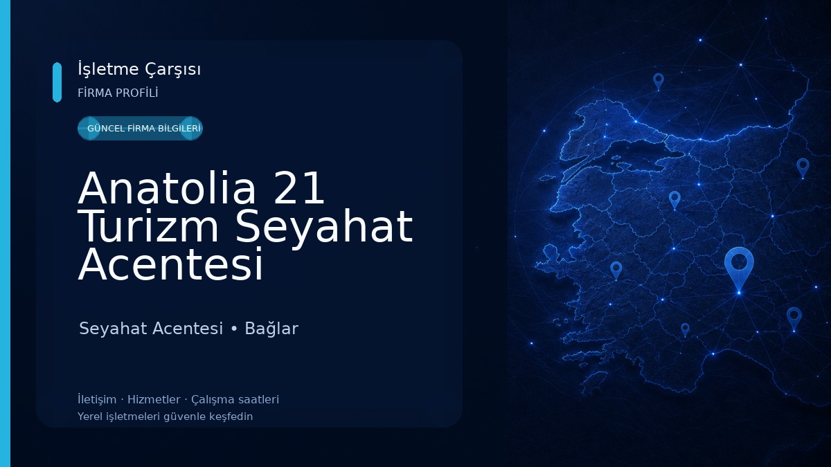 Anatolia 21 Turizm Seyahat Acentesi