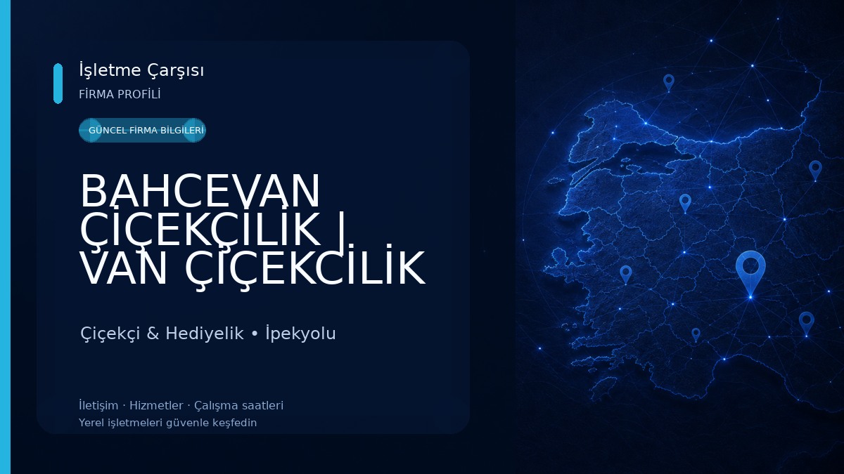 BAHCEVAN ÇİÇEKÇİLİK | VAN ÇİÇEKCİLİK