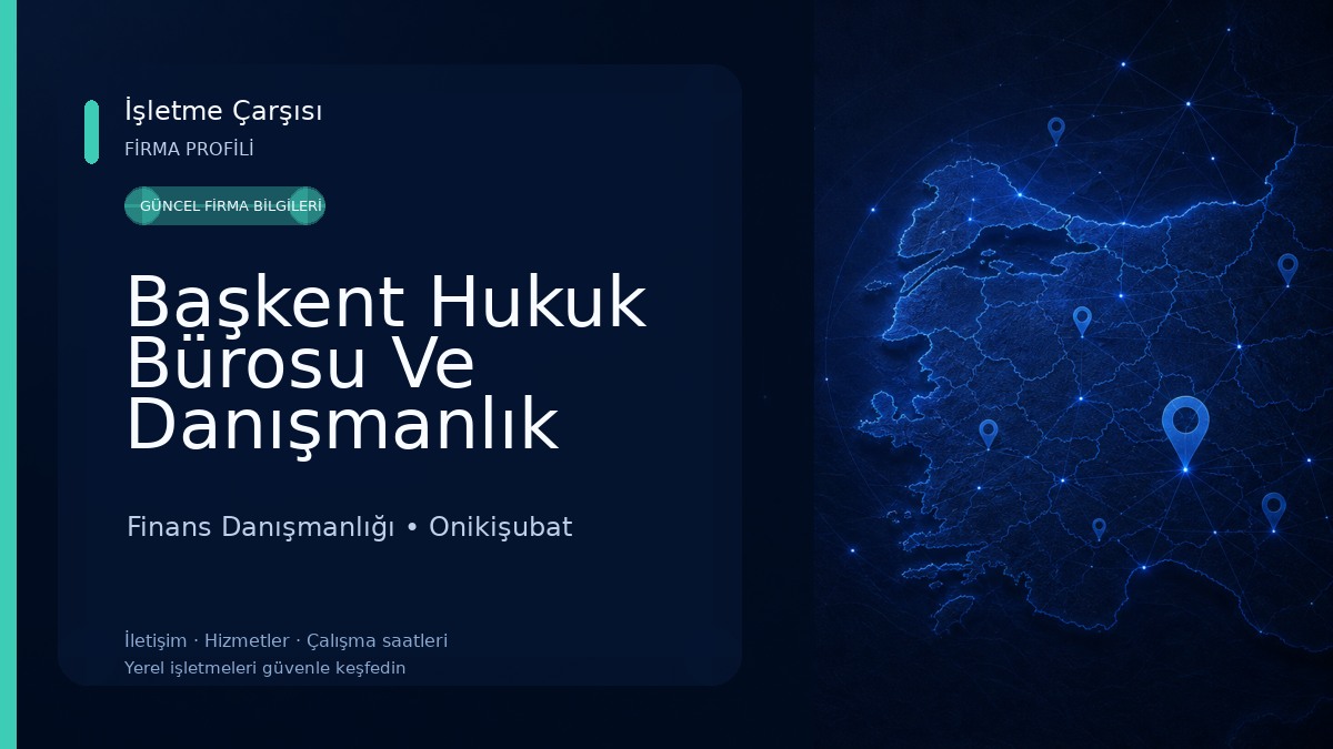 Başkent Hukuk Bürosu Ve Danışmanlık Kahramanmaraş Ofisi - Kahramanmaraş Avukat