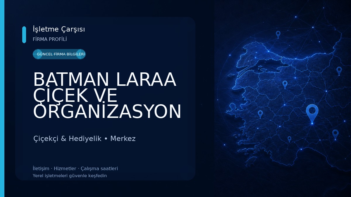 BATMAN LARAA ÇİÇEK VE ORGANİZASYON