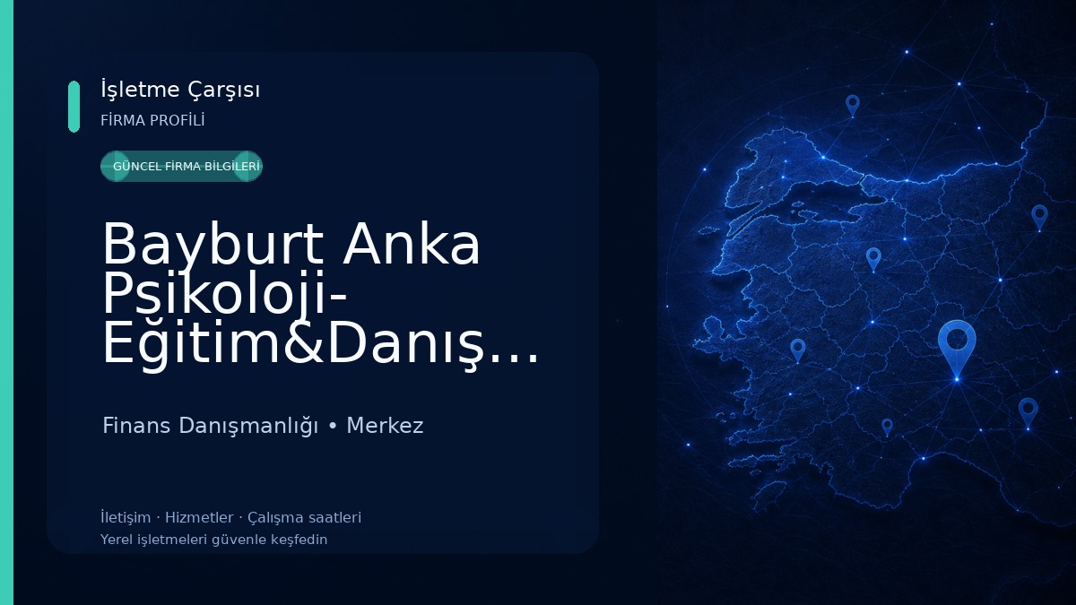 Bayburt Anka Psikoloji- Eğitim&Danışmanlık& Dikkat Geliştirme Merkezi