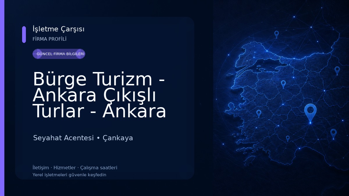 Bürge Turizm - Ankara Çıkışlı Turlar - Ankara Tatil Acentesi