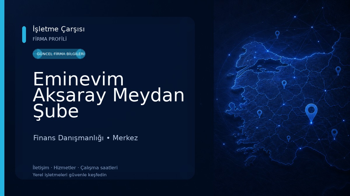 Eminevim Aksaray Meydan Şube