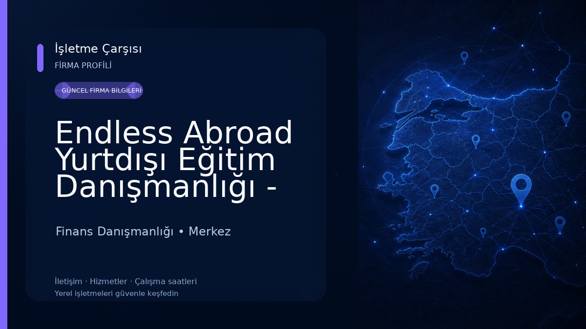 Endless Abroad Yurtdışı Eğitim Danışmanlığı - Isparta