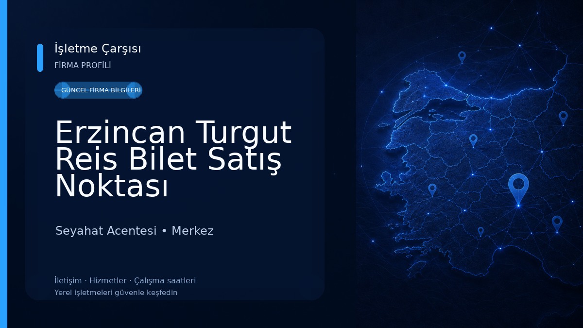 Erzincan Turgut Reis Bilet Satış Noktası