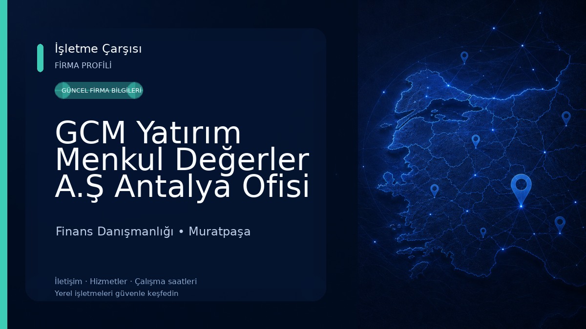 GCM Yatırım Menkul Değerler A.Ş Antalya Ofisi