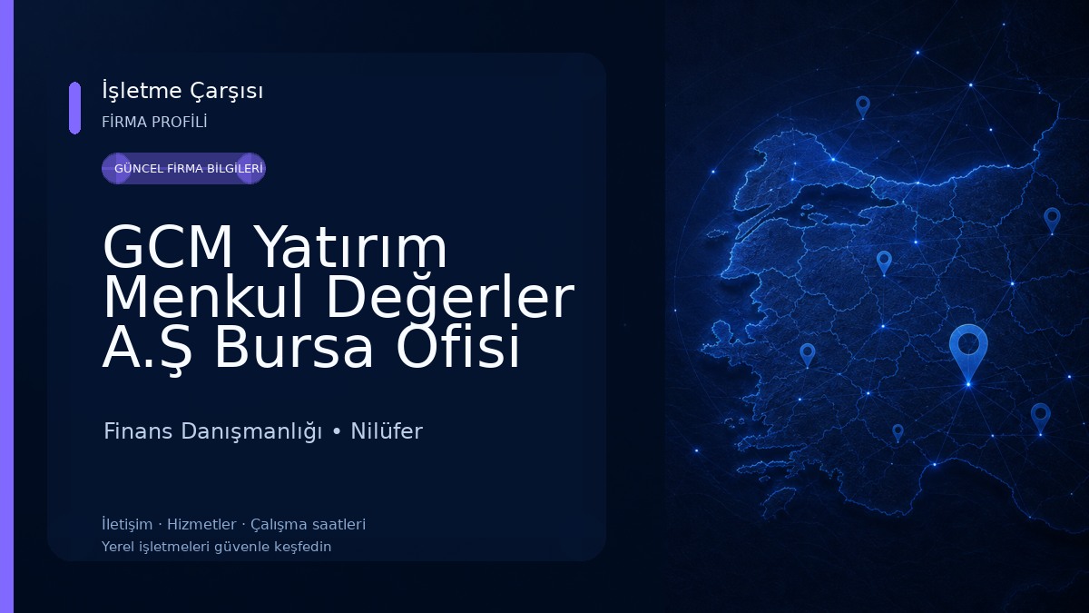 GCM Yatırım Menkul Değerler A.Ş Bursa Ofisi