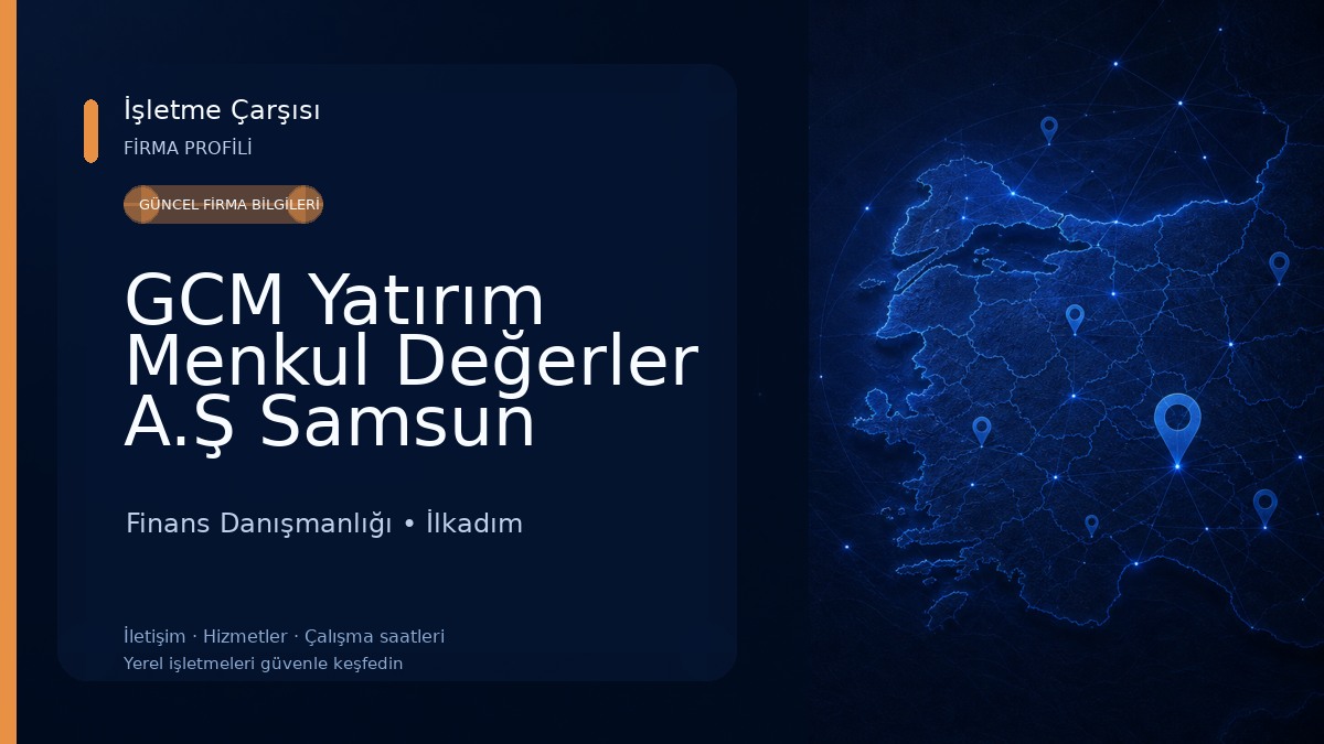 GCM Yatırım Menkul Değerler A.Ş Samsun Ofisi