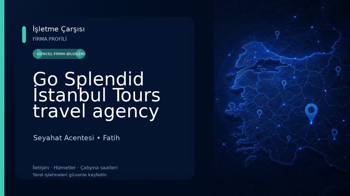 Go Splendid İstanbul Tours travel agency