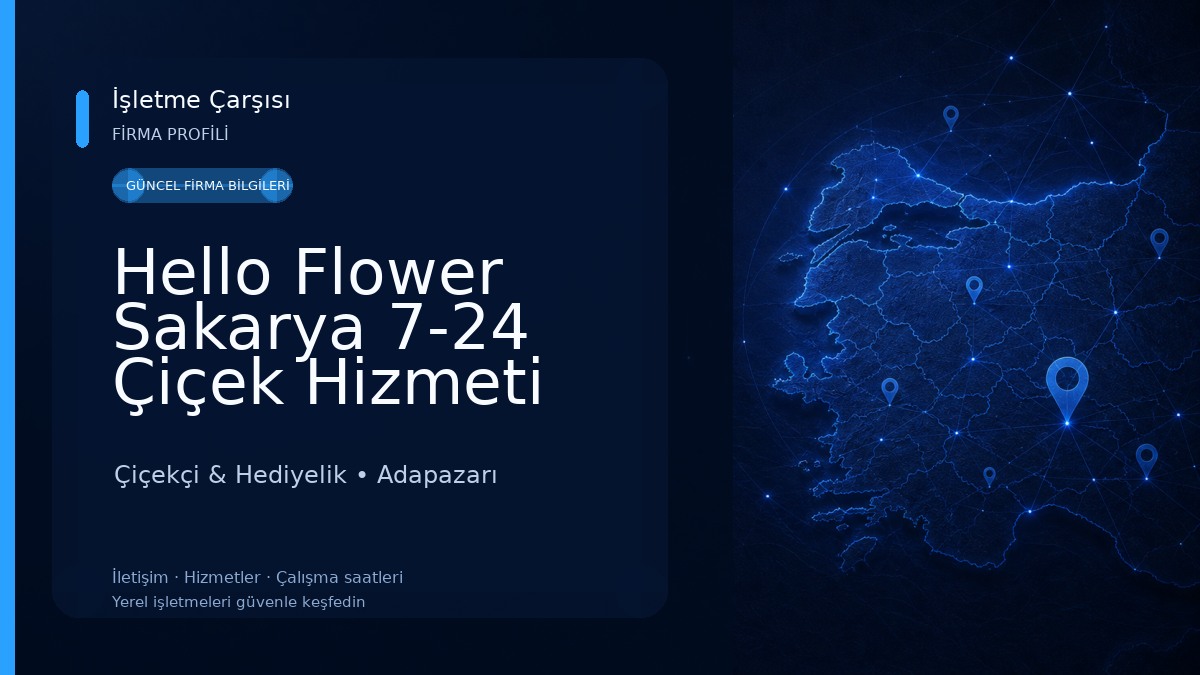 Hello Flower Sakarya 7-24 Çiçek Hizmeti