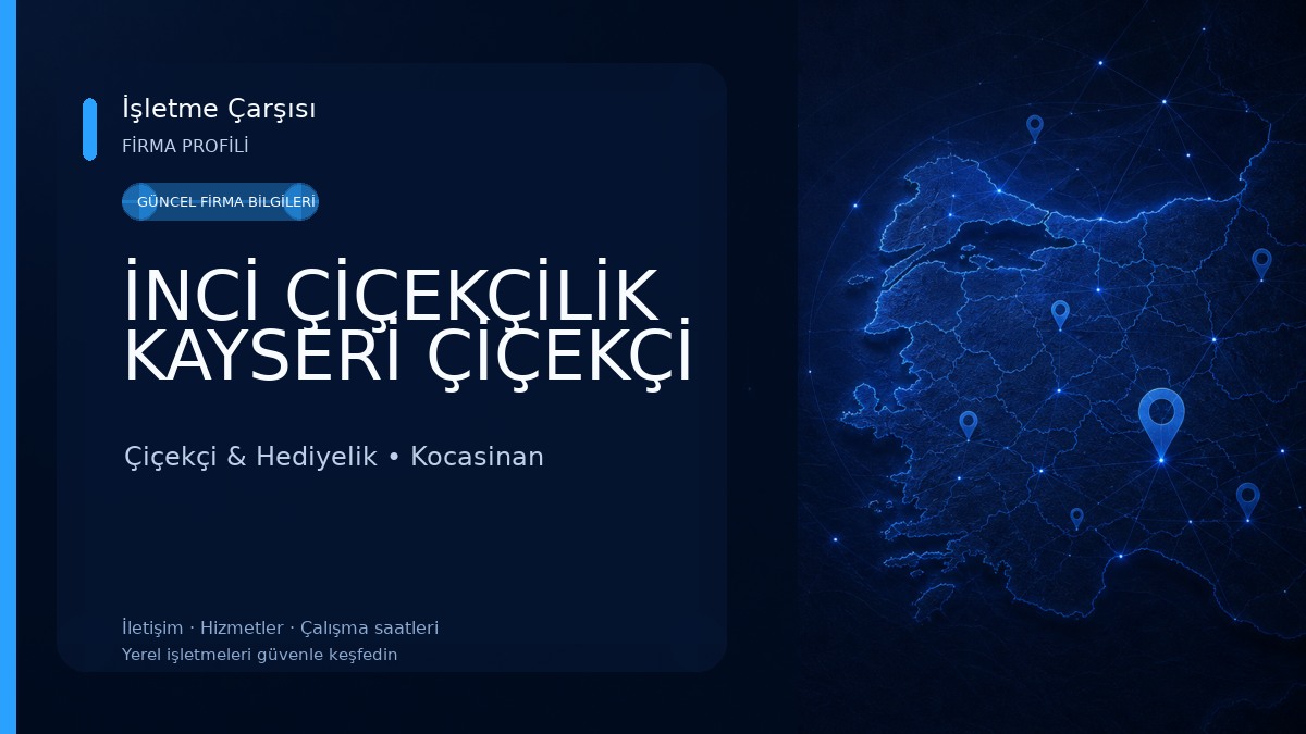 İNCİ ÇİÇEKÇİLİK KAYSERİ ÇİÇEKÇİ