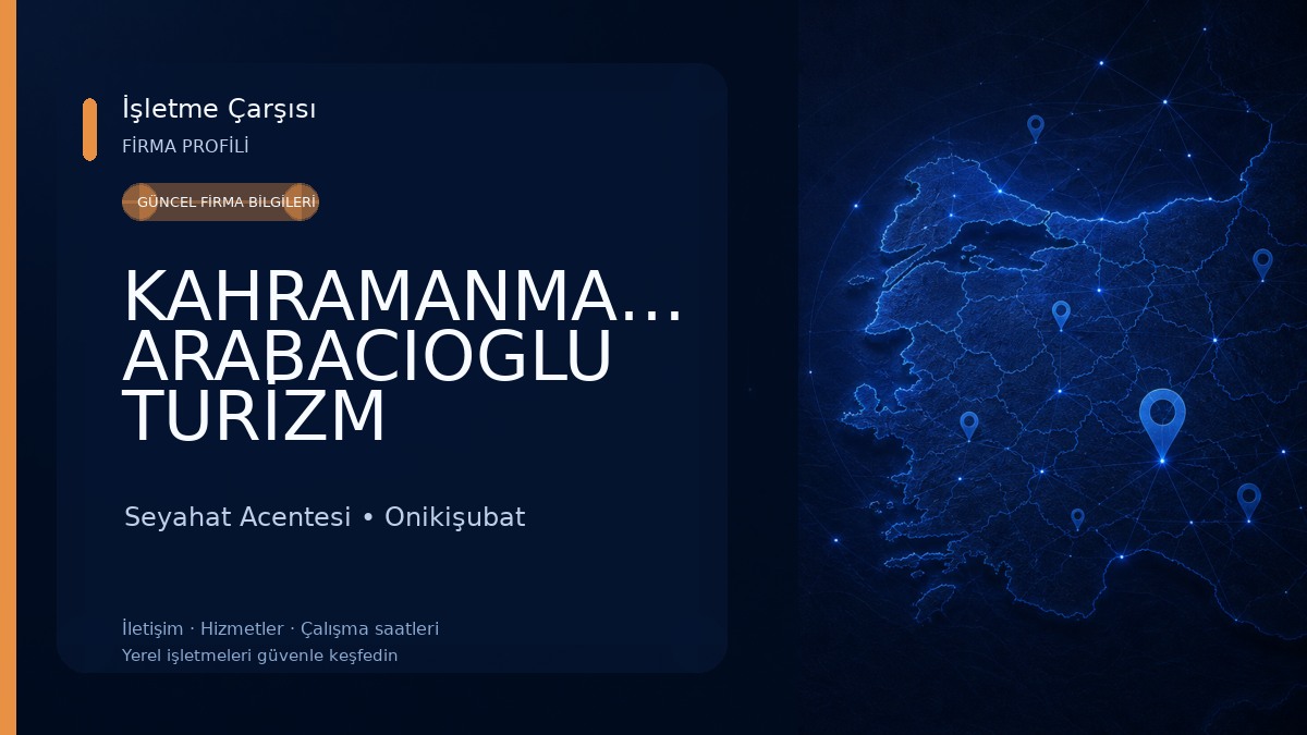 KAHRAMANMARAŞ ARABACIOGLU TURİZM TAŞIMACILIK LTD. ŞİRKETİ