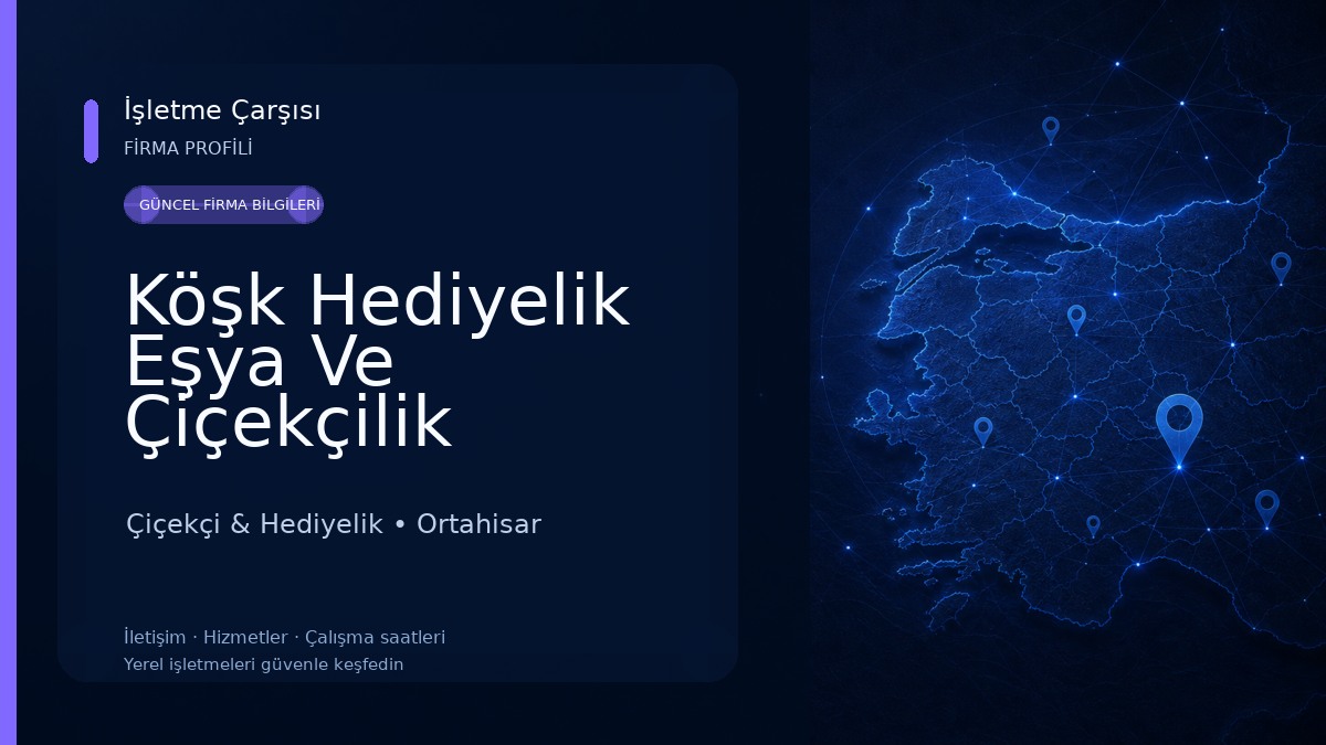 Köşk Hediyelik Eşya Ve Çiçekçilik
