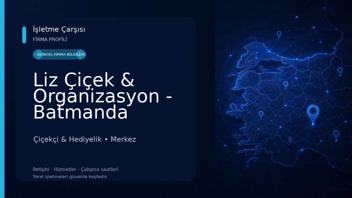 Liz Çiçek & Organizasyon - Batmanda Çiçekçi