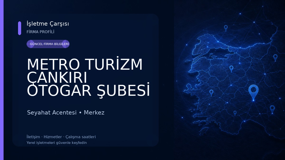 METRO TURİZM ÇANKIRI OTOGAR ŞUBESİ