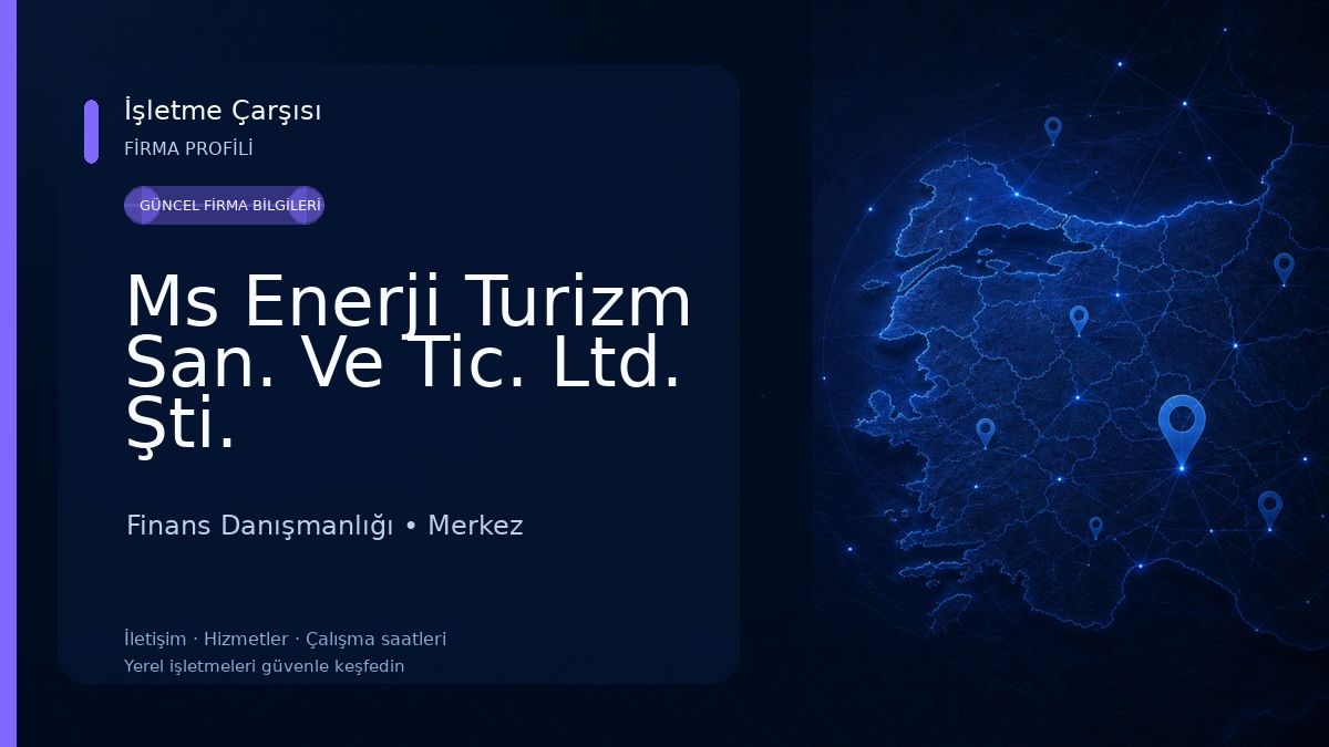 Ms Enerji Turizm San. Ve Tic. Ltd. Şti.