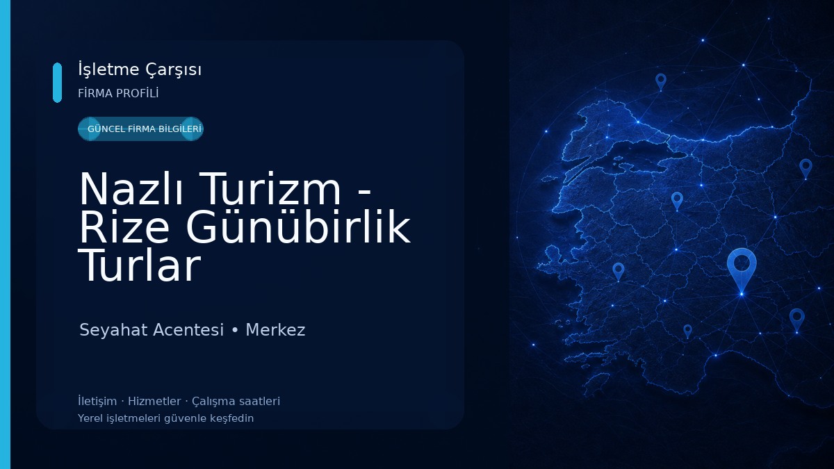 Nazlı Turizm - Rize Günübirlik Turlar