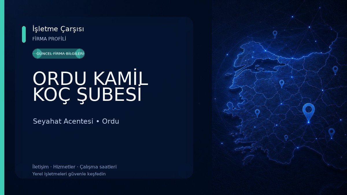 ORDU KAMİL KOÇ ŞUBESİ