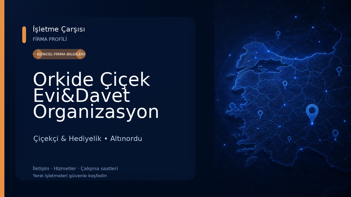 Orkide Çiçek Evi&Davet Organizasyon