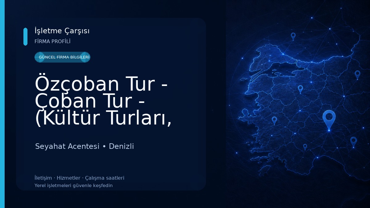 Özçoban Tur - Çoban Tur - (Kültür Turları, Uçak Biletleri, Personel Servisi, Transfer Hizmetleri)