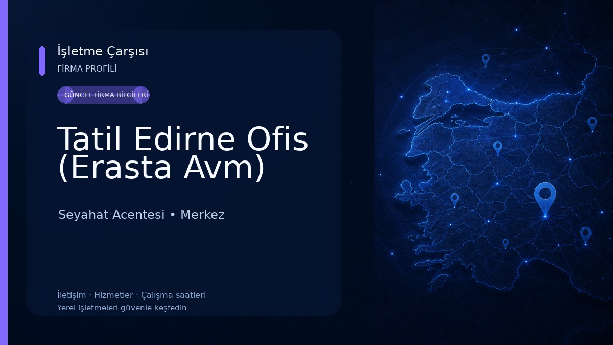Tatil Edirne Ofis (Erasta Avm)