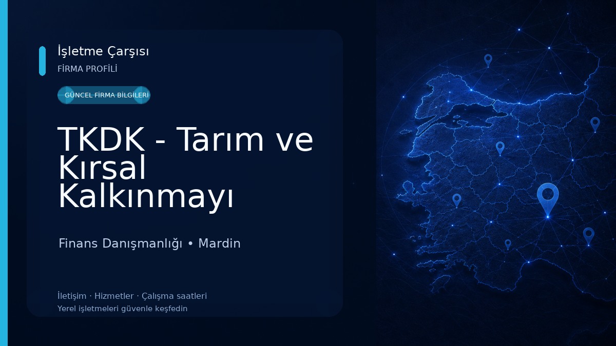 TKDK - Tarım ve Kırsal Kalkınmayı Destekleme Kurumu - Mardin İl Koordinatörlüğü
