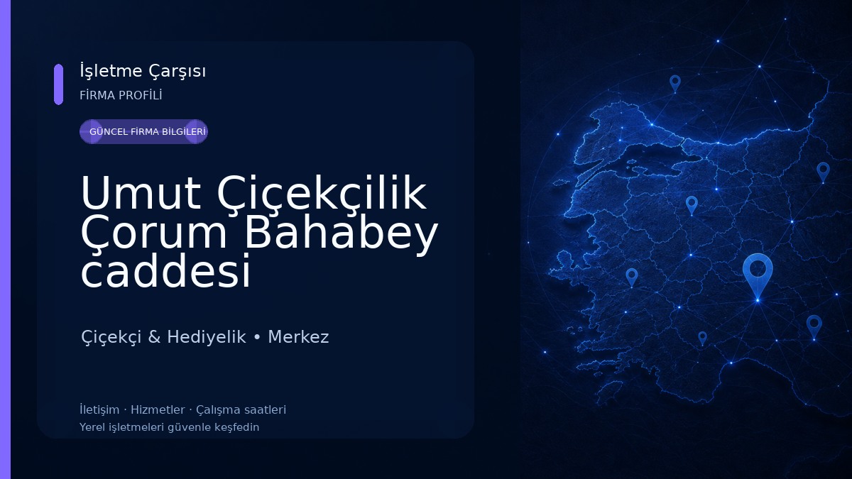 Umut Çiçekçilik Çorum Bahabey caddesi