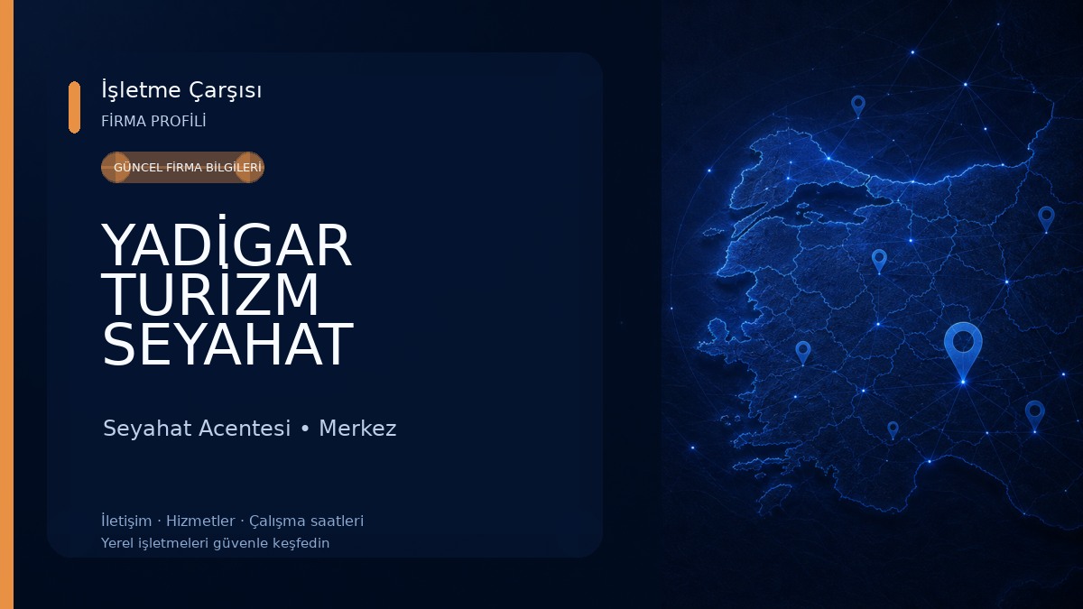 YADİGAR TURİZM SEYAHAT ACENTESİ